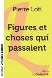 Figures et choses qui passaient [EDITION EN GROS CARACTERES