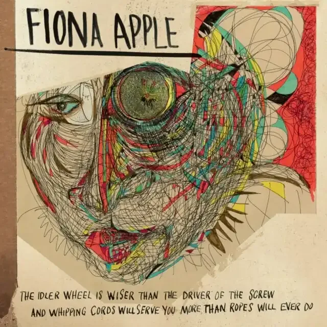 Fiona Apple – Idler Wheel Is Wiser Than The Driver Of The Screw And Whipping Cords Will Serve You More Than Ropes Will Ever Do (LP)
