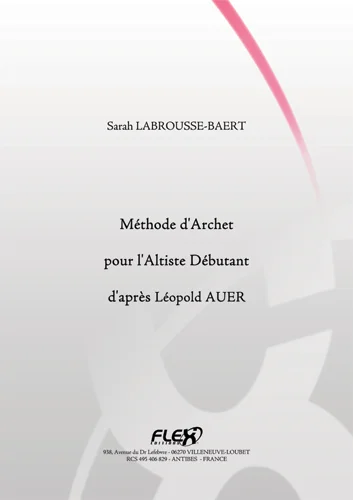 Flex Editions LABROUSSE-baert S. – Methode D’archet Pour L’altiste Debutant D’apres Leopold Auer – Alto Solo