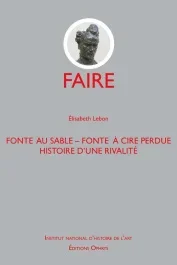 Fonte au sable – Fonte à cire perdue : Histoire d&rsquo;une rivalité