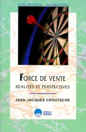 Force de vente. Réalités et perspectives