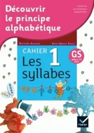 Français GS début CP ASH Découvrir le principe alphabétique. Cahier 1, Les syllabes, Edition 2018