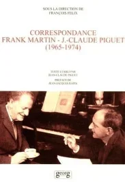FRANCK MARTIN – JEAN CLAUDE PIGUET : CORRESPONDANCE