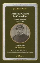 François-Octave Le Cannellier, amiral normand (1855-1933)r. Livre premier, La révélation