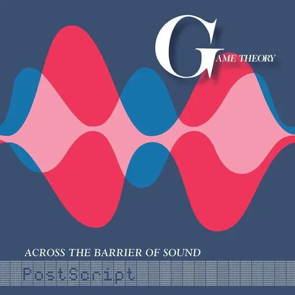 Game Theory – Across The Barrier Of Sound Postscript (LP)