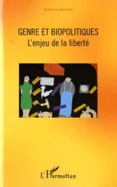 Genre et biopoliques. L&rsquo;enjeu de la liberté