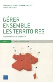 Gérer ensemble les territoires. Vers une démocratie coopérative