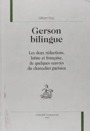 GERSON BILINGUE. LES DEUX REDACTIONS, LATINE ET FRANCAISE
