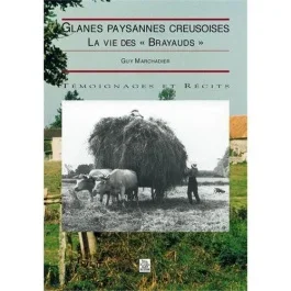 GLANES PAYSANNES CREUSOISES – LA VIE DES BRAYAUDS