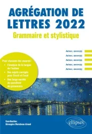 Grammaire et stylistique. Agrégation de lettres, Edition 2022
