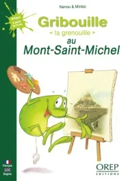 GRIBOUILLE AU MONT-SAINT-MICHEL. FRANCAIS/ANGLAIS. A PARTIR DE 5 ANS