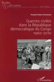 Guerres civiles dans la République Démocratique du Congo 1960-2010