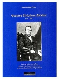 Gustave Théodore Stricker 1807-1875. Pasteur, poète, journaliste, un pionnier de l&rsquo;action en faveur