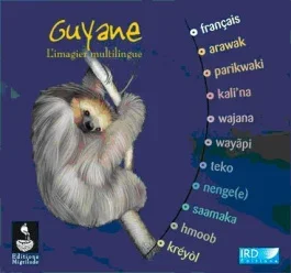 Guyane. L&rsquo;imagier multilingue