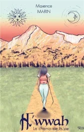 H&rsquo;wwah. Le chemin de la vie