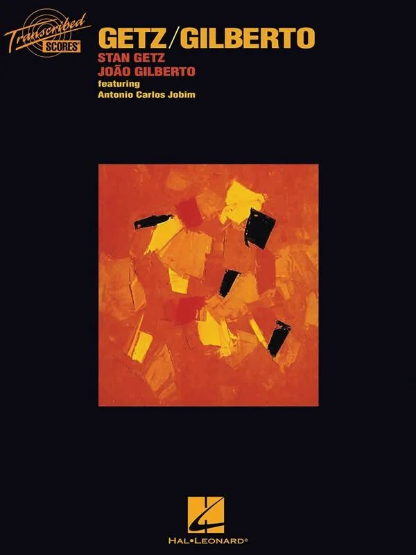 Hal Leonard Getz/gilberto – Transcribed Score