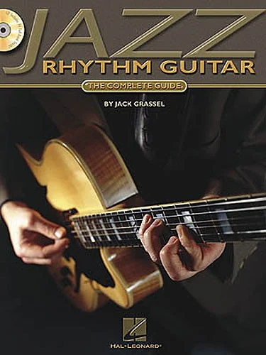 Hal Leonard Grassel Jack – Jazz Rhythm Guitar – The Complete Guide [with CD Includes 74 FULL-band Tracks] – Guit
