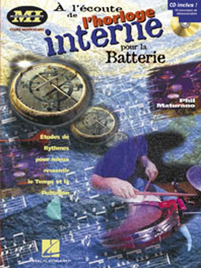 Hal Leonard Maturano Phil – A L’ecoute De L’horloge Interne Pour La Batterie + CD