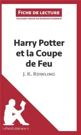 Harry Potter et la coupe de feu de J-K Rowling. Fiche de lecture