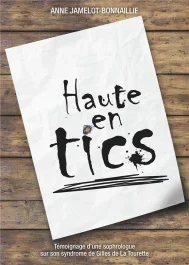 Haute en tics. Témoignage d&rsquo;une sophrologue sur son syndrome de Gilles de La Tourette