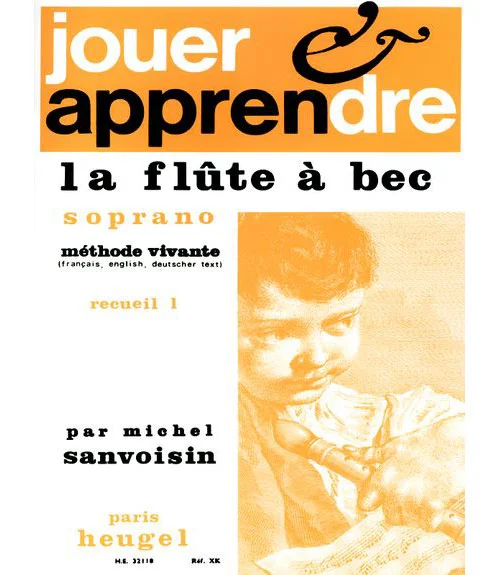 Heugel Sanvoisin Michel – Jouer Et Apprendre La Flute À Bec Soprano, Methode Vive Vol.1