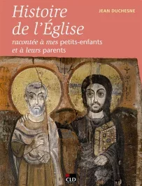 Histoire de l&rsquo;Eglise racontée à mes petits-enfants