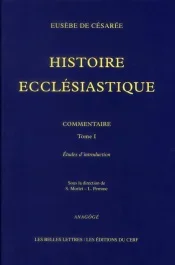 Histoire ecclésiastique, commentaire. Tome 1 : Etudes d&rsquo;introduction