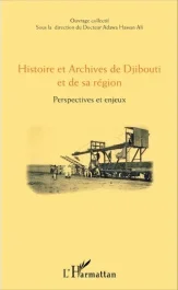 Histoire et Archives de Djibouti et de sa région. Perspectives et enjeux