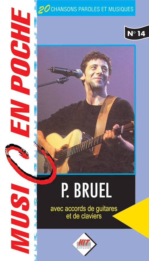 Hit Diffusion BRUEL PATRICK – MUSIC EN POCHE – PAROLES ET ACCORDS