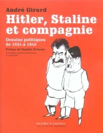 HITLER STALINE ET COMPAGNIE – DESSINS POLITIQUES DE 1934 A 1942