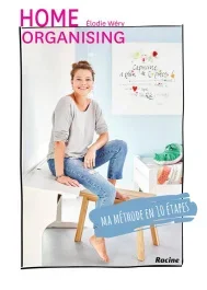 Home organising. Ma méthode en 10 étapes