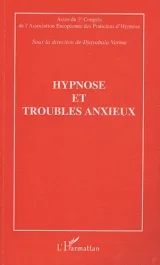 Hypnose et troubles anxieux. Actes du troisième Congrès de l&rsquo;Association Européenne des Practiciens