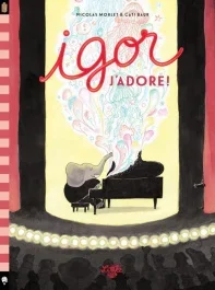 Igor. J&rsquo;adore !