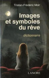 Images et symboles du rêve. Dictionnaire _ 617 mots