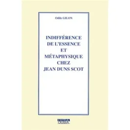 INDIFFERENCE DE L&rsquo;ESSENCE ET METAPHYSIQUE CHEZ JEAN DUNS SCOT