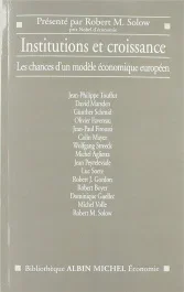 Institutions et croissance. Les chances d&rsquo;un modèle économique européen, présenté par Robert M. Solo