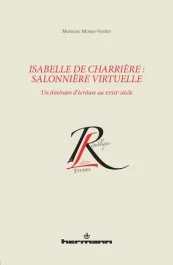 Isabelle de Charrière : salonnière virtuelle. Un itinéraire d&rsquo;écriture au XVIIIe siècle