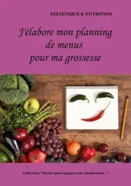 J&rsquo;élabore mon planning de menus pendant ma grossesse