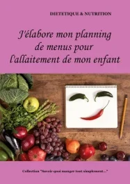 J&rsquo;élabore mon planning de menus pour l&rsquo;allaitement de mon enfant