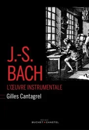 J-S Bach. L&rsquo;oeuvre instrumentale