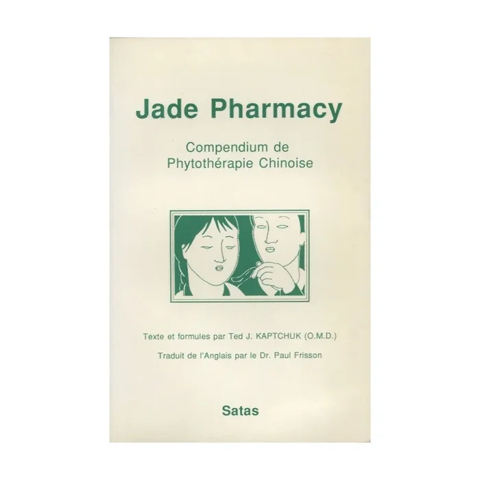 Jade Pharmacy – Compendium de Phytothérapie Chinoise