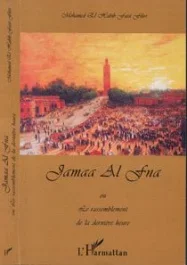 Jamaa Al Fna. ou le rassemblement de la dernière heure