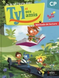 Je lis et j&rsquo;écris avec Tyl et ses amis – CP. Méthode de lecture
