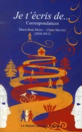 Je t&rsquo;écris de… Correspondances (2010-2012)