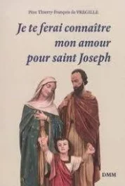 Je te ferai connaître mon amour pour saint Joseph
