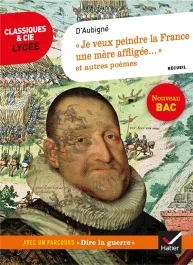 Je veux peindre la France… et autres extraits des Tragiques. Avec un parcours « Dire la guerre en