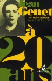 Jean Genet à 20 ans. Une jeunesse perdue