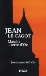 Jean le Cagot. Maudit en terre d&rsquo;Oc