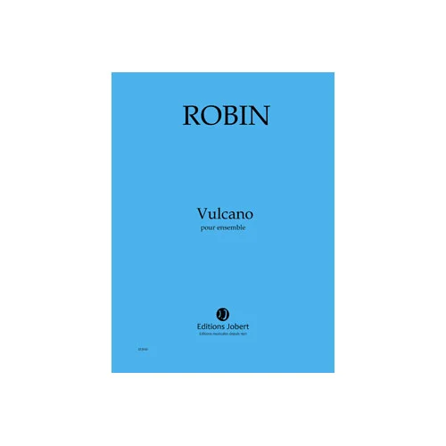 Jobert Robin – Vulcano – Ensemble