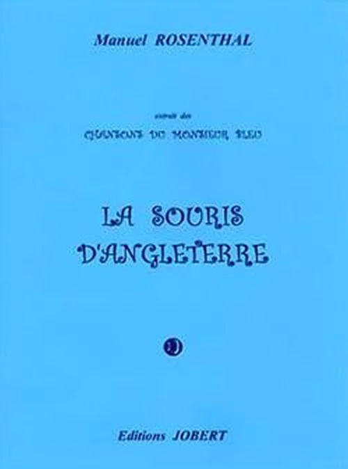 Jobert Rosenthal Manuel – La Souris D&rsquo;angleterre (extr. Chansons Du Monsieur Bleu) – Mezzo et Piano